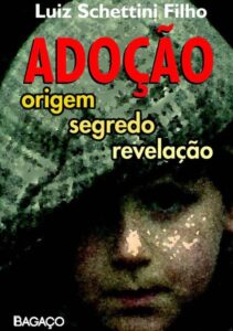 Adoção – Origem – Segredo – Revelação
