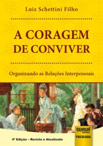 A Coragem de Conviver – Organizando as Relações Interpessoais