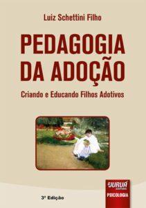 Pedagogia da Adoção – Criando e Educando Filhos Adotivos