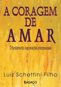 A Coragem de Amar – Fundamentos das Relações Interpessoais