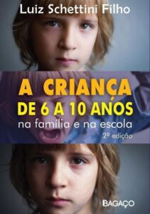 A Criança de 6 a 10 Anos – na Família e na Escola